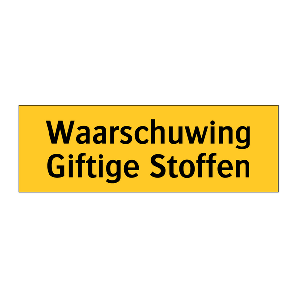 Waarschuwing Giftige Stoffen & Waarschuwing Giftige Stoffen & Waarschuwing Giftige Stoffen