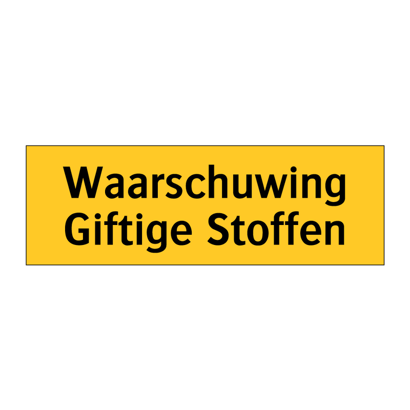 Waarschuwing Giftige Stoffen & Waarschuwing Giftige Stoffen & Waarschuwing Giftige Stoffen