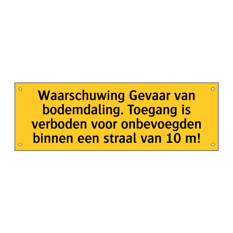 Waarschuwing Gevaar van bodemdaling. Toegang is /.../