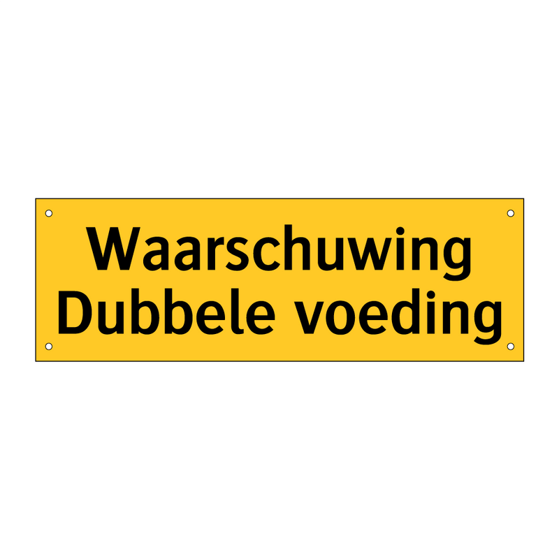 Waarschuwing Dubbele voeding & Waarschuwing Dubbele voeding & Waarschuwing Dubbele voeding