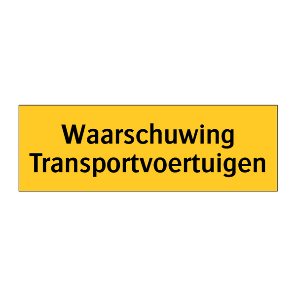 Waarschuwing Transportvoertuigen & Waarschuwing Transportvoertuigen