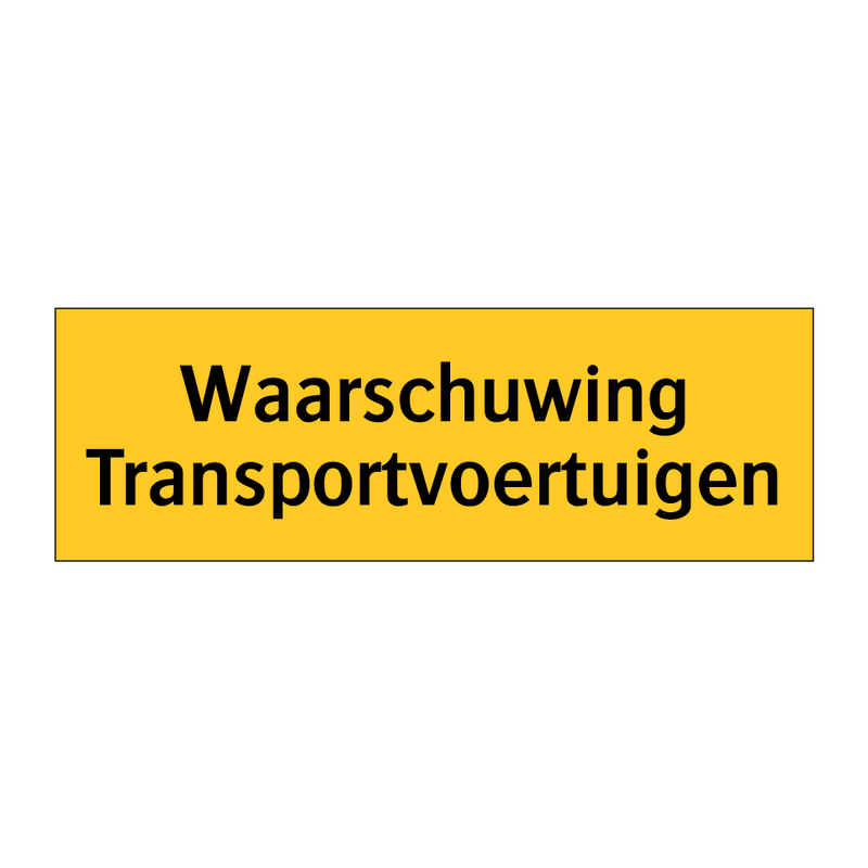 Waarschuwing Transportvoertuigen & Waarschuwing Transportvoertuigen