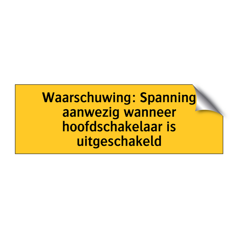 Waarschuwing: Spanning aanwezig wanneer /.../ & Waarschuwing: Spanning aanwezig wanneer /.../