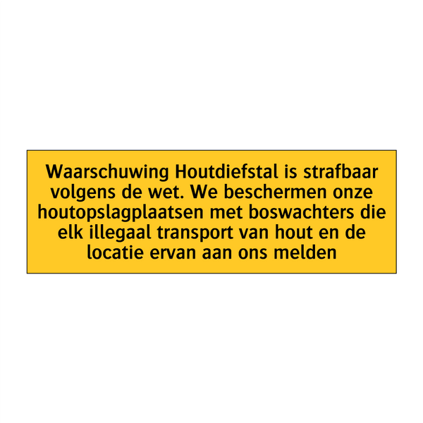 Waarschuwing Houtdiefstal is strafbaar volgens de wet. /.../