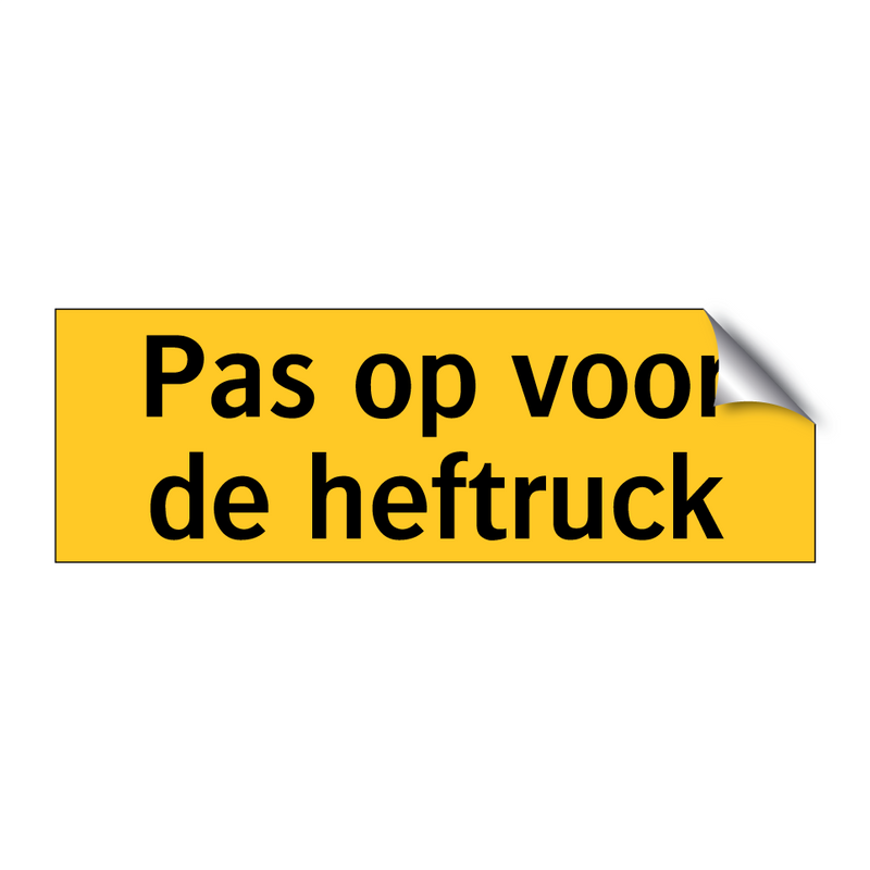 Pas op voor de heftruck