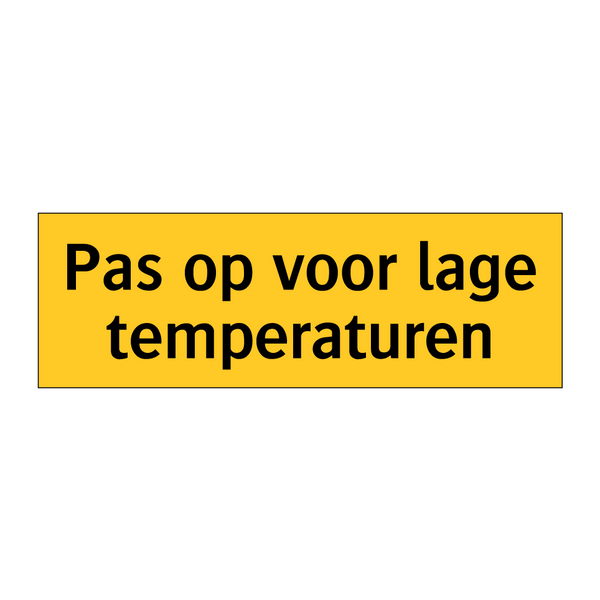 Pas op voor lage temperaturen & Pas op voor lage temperaturen & Pas op voor lage temperaturen