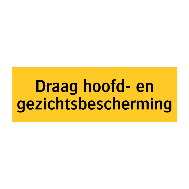 Draag hoofd- en gezichtsbescherming