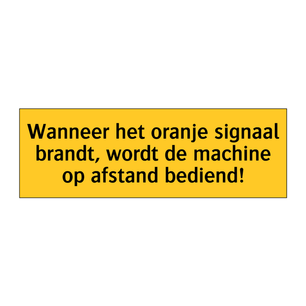 Wanneer het oranje signaal brandt, wordt de machine op /.../