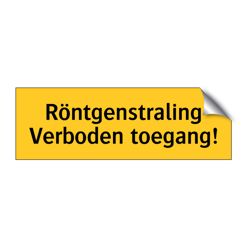 Röntgenstraling Verboden toegang!