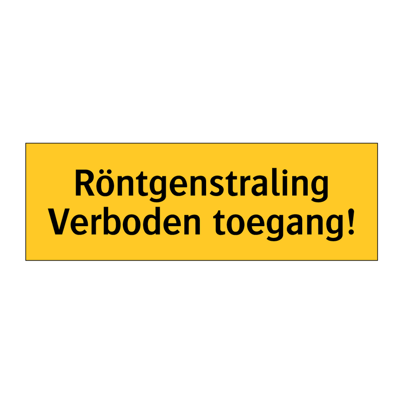 Röntgenstraling Verboden toegang!