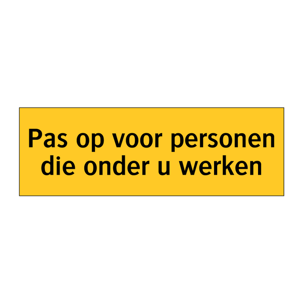 Pas op voor personen die onder u werken & Pas op voor personen die onder u werken