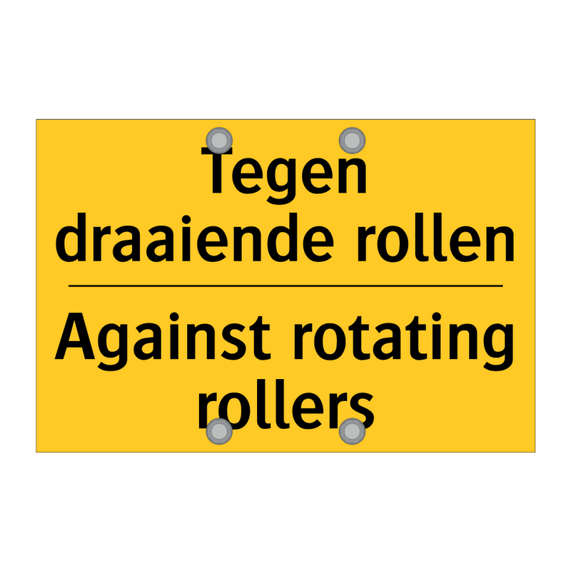 Tegen draaiende rollen - Against rotating rollers