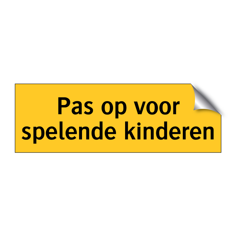 Pas op voor spelende kinderen & Pas op voor spelende kinderen & Pas op voor spelende kinderen