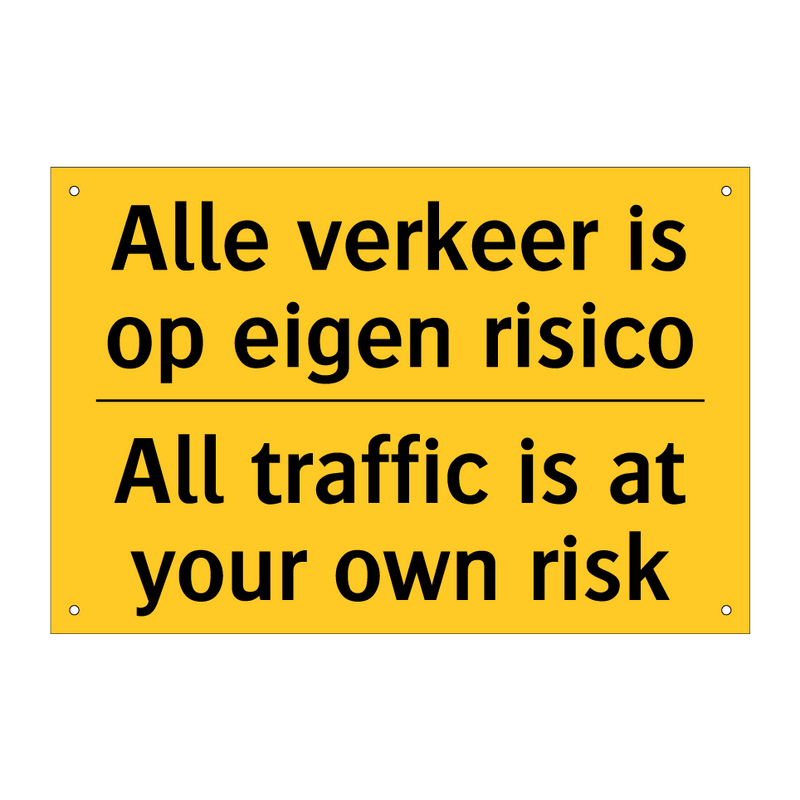 Alle verkeer is op eigen risico - All traffic is at your own risk