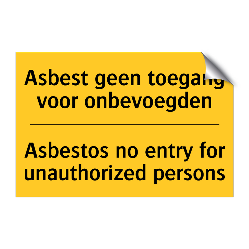 Asbest geen toegang voor onbevoegden - Asbestos no entry for unauthorized persons