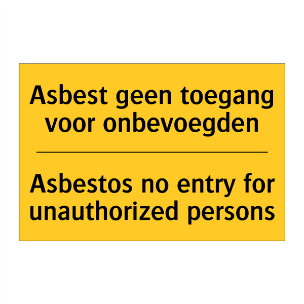 Asbest geen toegang voor onbevoegden - Asbestos no entry for unauthorized persons