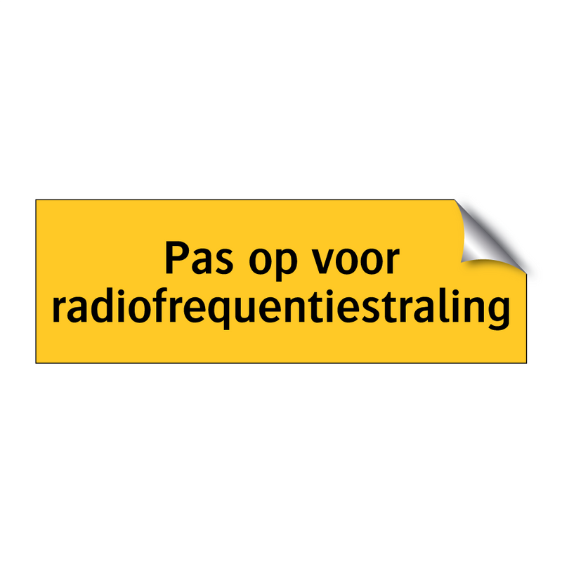 Pas op voor radiofrequentiestraling & Pas op voor radiofrequentiestraling