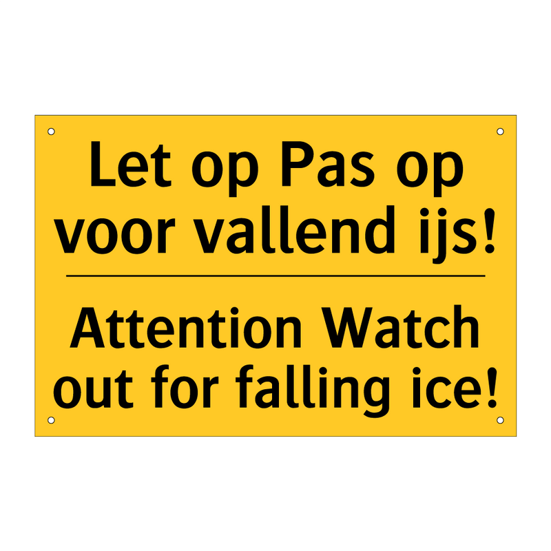 Let op Pas op voor vallend ijs! - Attention Watch out for falling ice!