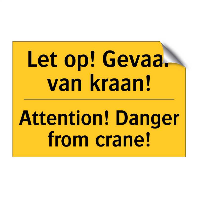 Let op! Gevaar van kraan! - Attention! Danger from crane!