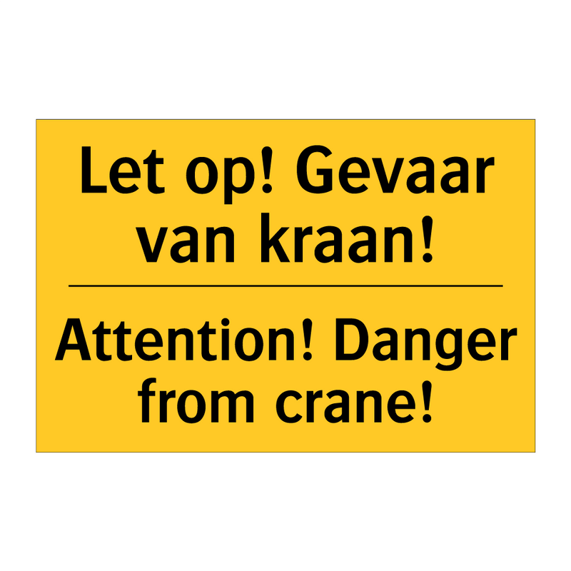 Let op! Gevaar van kraan! - Attention! Danger from crane!