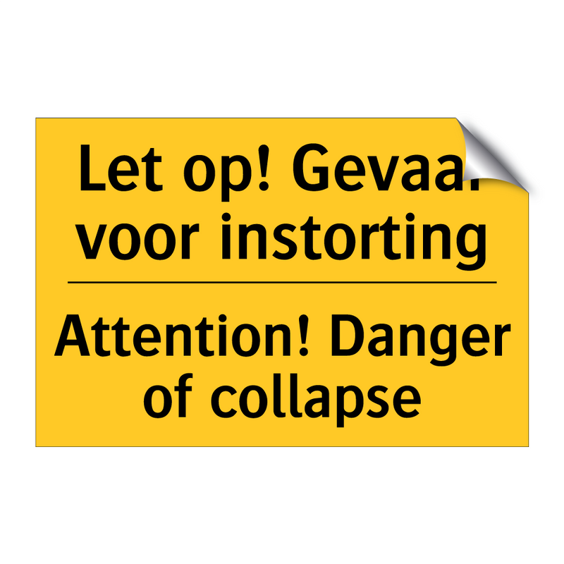 Let op! Gevaar voor instorting - Attention! Danger of collapse