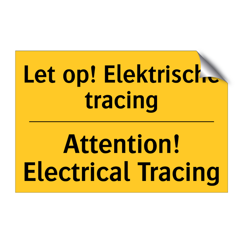 Let op! Elektrische tracing - Attention! Electrical Tracing