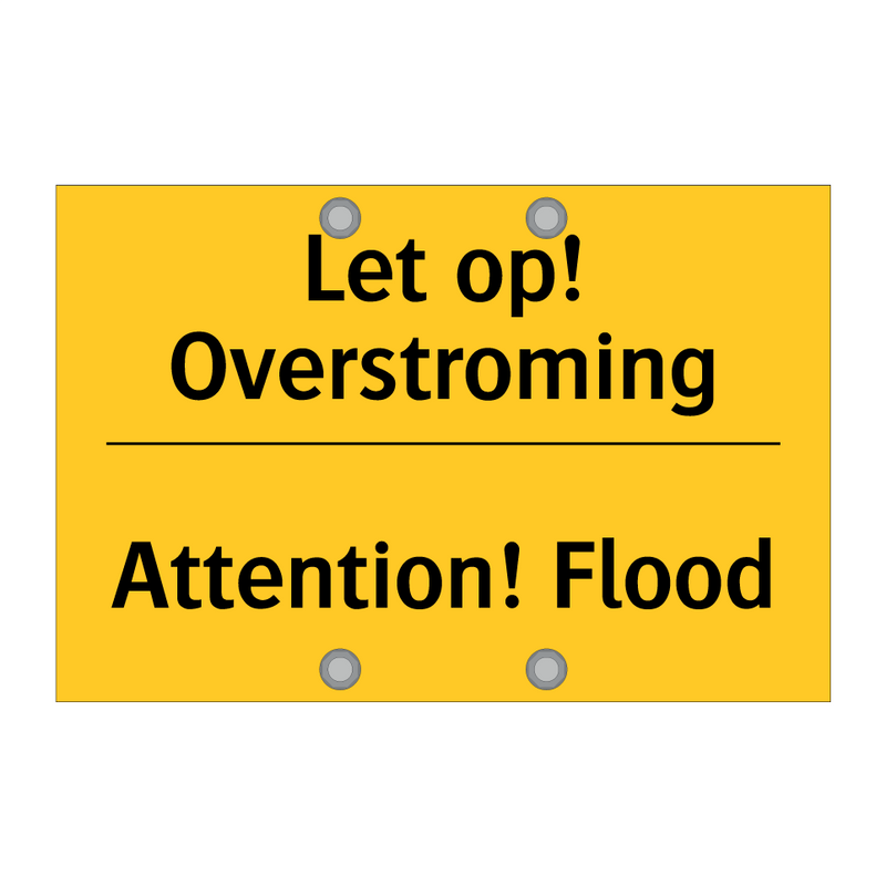 Let op! Overstroming - Attention! Flood & Let op! Overstroming - Attention! Flood