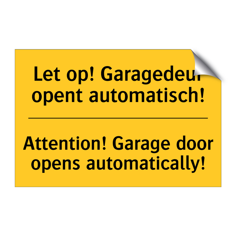 Let op! Garagedeur opent automatisch! - Attention! Garage door opens automatically!