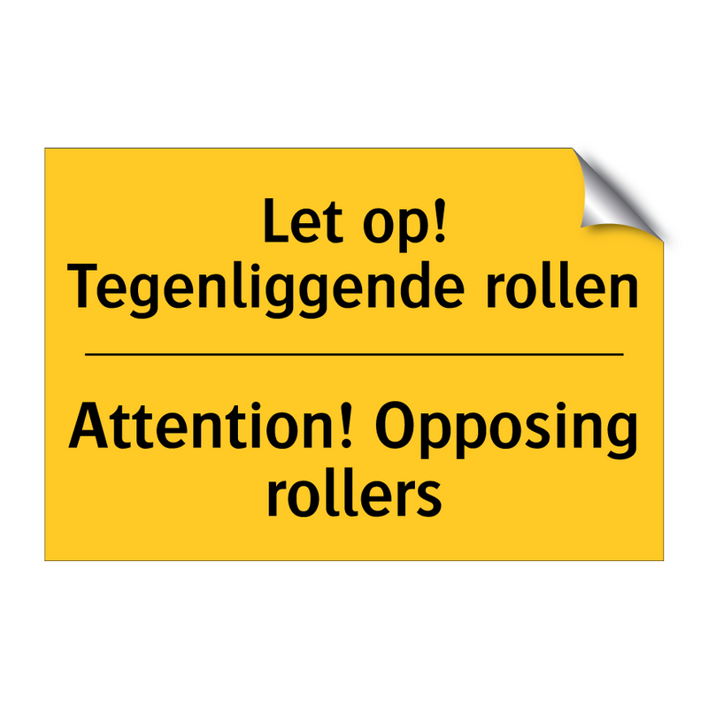 Let op! Tegenliggende rollen - Attention! Opposing rollers