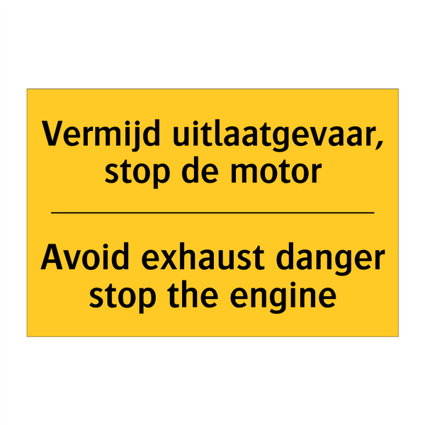 Vermijd uitlaatgevaar, stop de motor - Avoid exhaust danger stop the engine