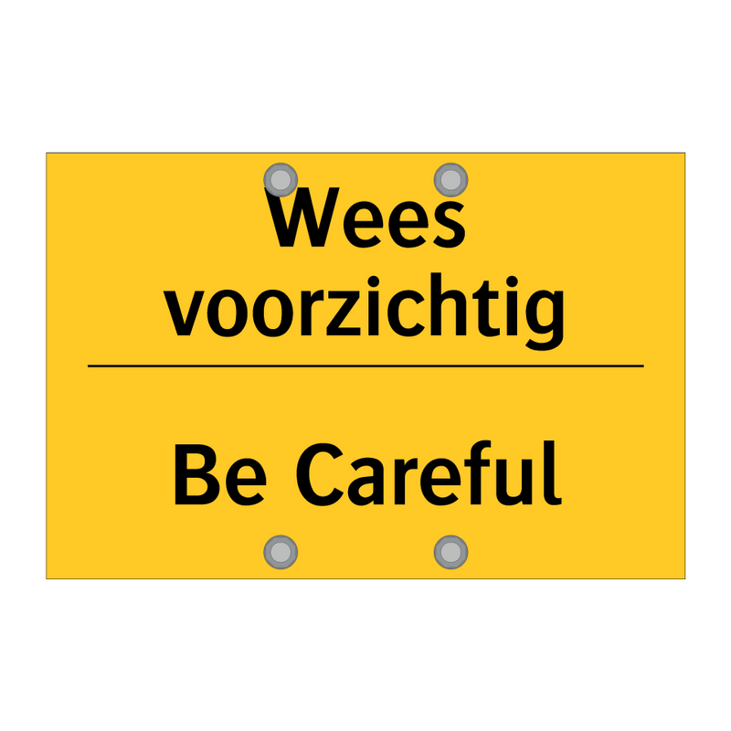 Wees voorzichtig - Be Careful & Wees voorzichtig - Be Careful & Wees voorzichtig - Be Careful