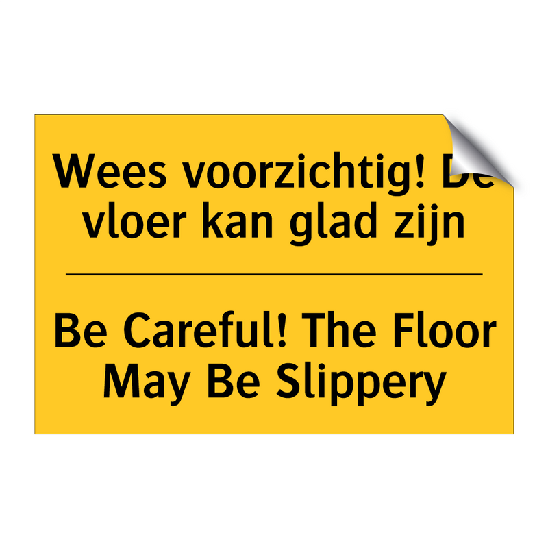 Wees voorzichtig! De vloer kan glad zijn - Be Careful! The Floor May Be Slippery