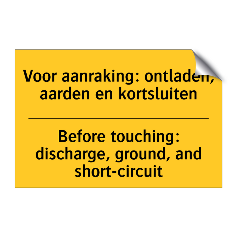 Voor aanraking: ontladen, aarden en kortsluiten - Before touching: discharge, ground, and short-circuit