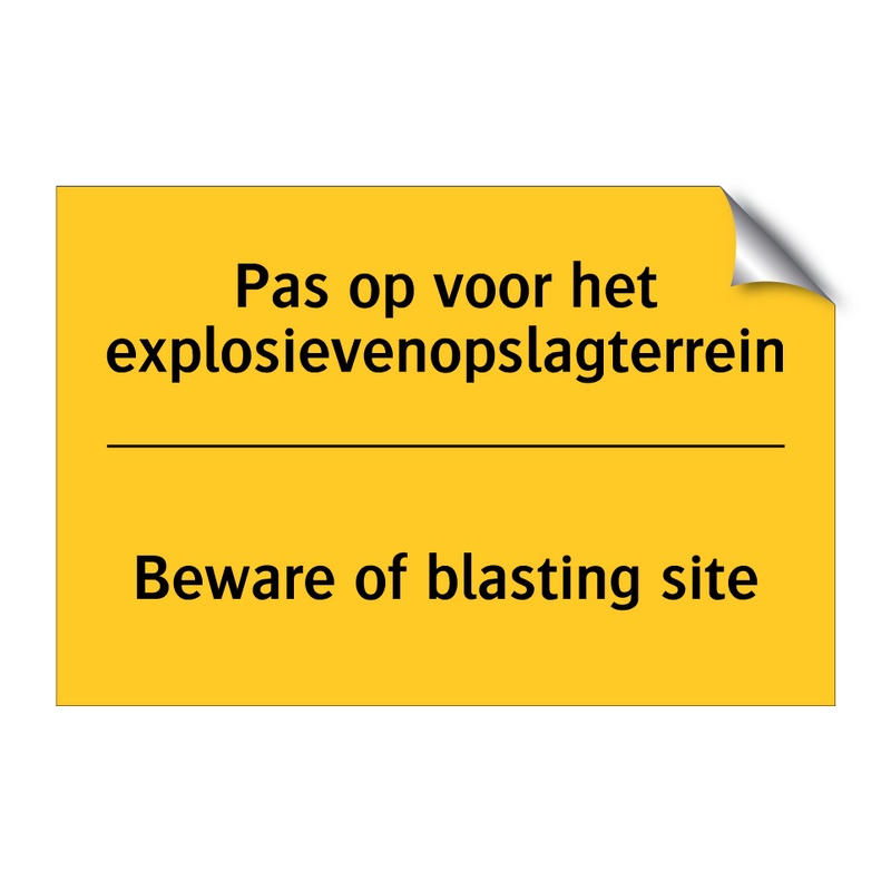 Pas op voor het explosievenopslagterrein - Beware of blasting site