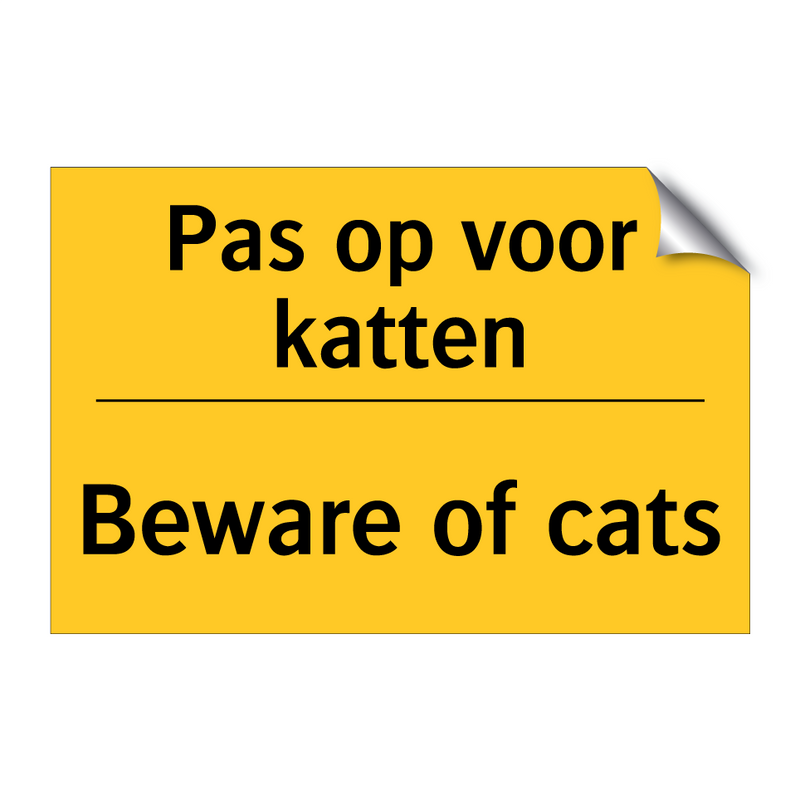 Pas op voor katten - Beware of cats & Pas op voor katten - Beware of cats