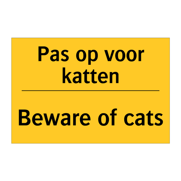 Pas op voor katten - Beware of cats & Pas op voor katten - Beware of cats