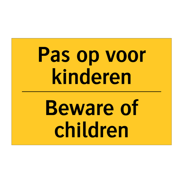 Pas op voor kinderen - Beware of children & Pas op voor kinderen - Beware of children