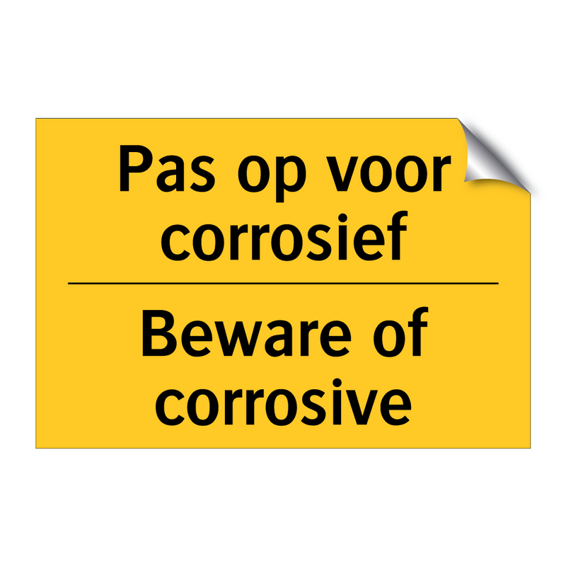 Pas op voor corrosief - Beware of corrosive & Pas op voor corrosief - Beware of corrosive