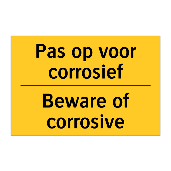 Pas op voor corrosief - Beware of corrosive & Pas op voor corrosief - Beware of corrosive