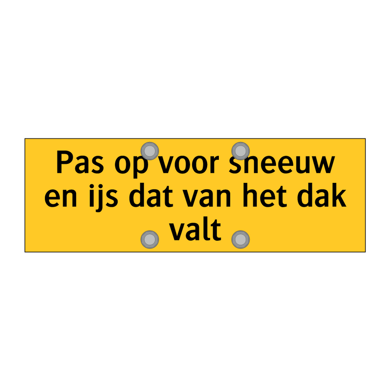 Pas op voor sneeuw en ijs dat van het dak valt & Pas op voor sneeuw en ijs dat van het dak valt