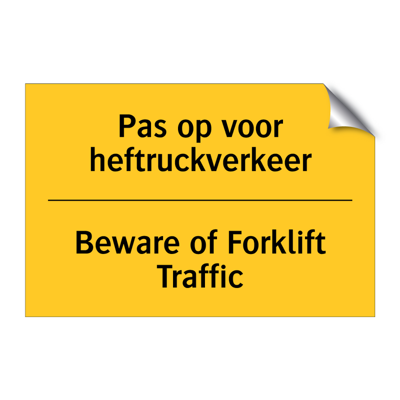 Pas op voor heftruckverkeer - Beware of Forklift Traffic