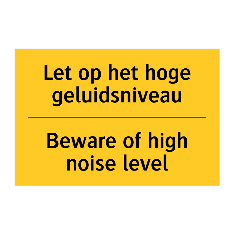 Let op het hoge geluidsniveau - Beware of high noise level