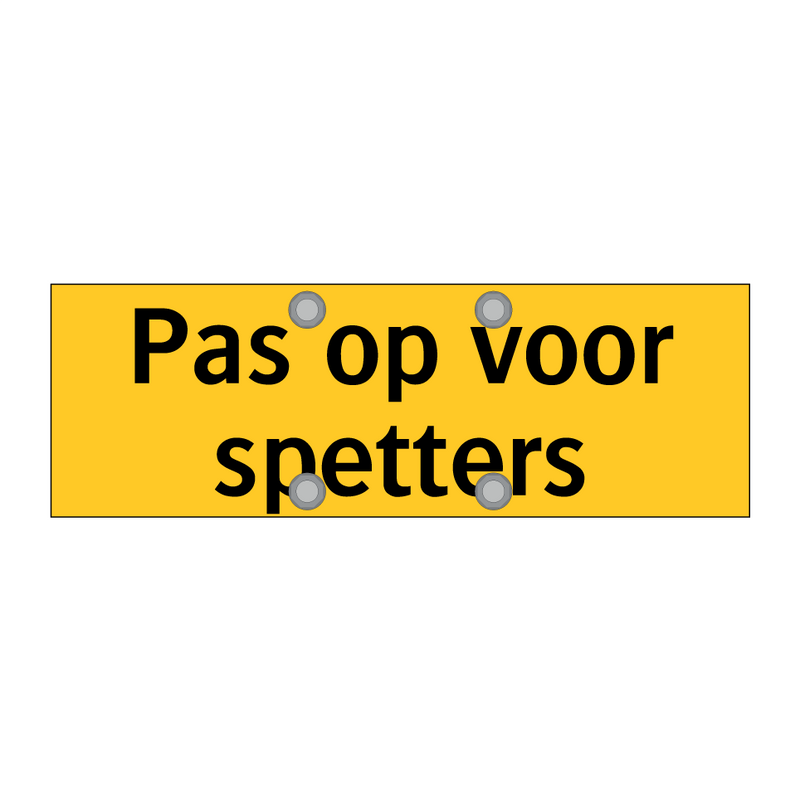 Pas op voor spetters & Pas op voor spetters & Pas op voor spetters