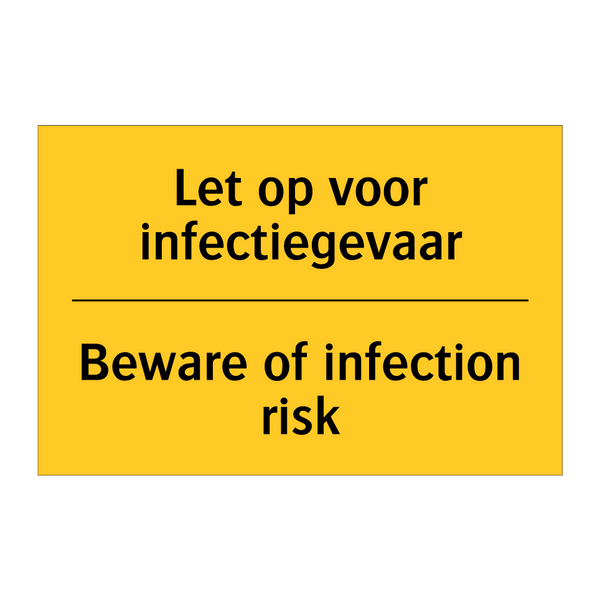 Let op voor infectiegevaar - Beware of infection risk