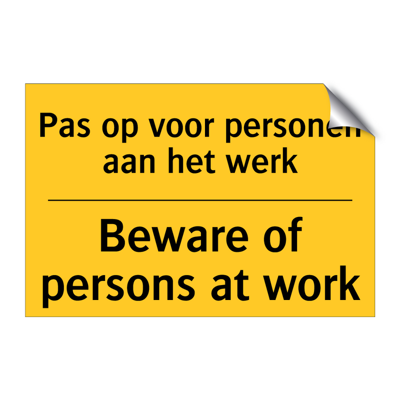 Pas op voor personen aan het werk - Beware of persons at work