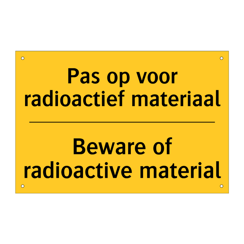 Pas op voor radioactief materiaal - Beware of radioactive material