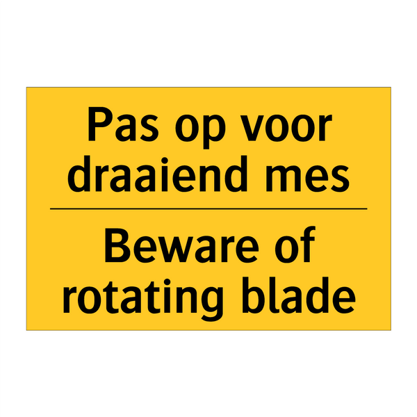 Pas op voor draaiend mes - Beware of rotating blade