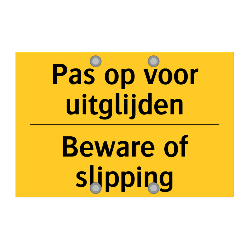 Pas op voor uitglijden - Beware of slipping & Pas op voor uitglijden - Beware of slipping