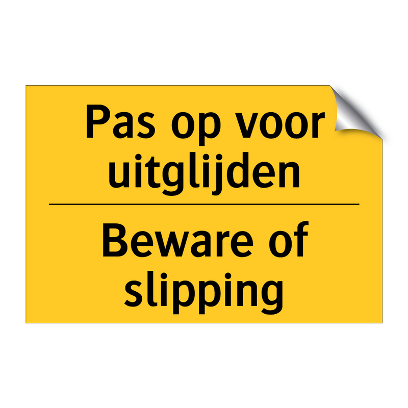 Pas op voor uitglijden - Beware of slipping & Pas op voor uitglijden - Beware of slipping