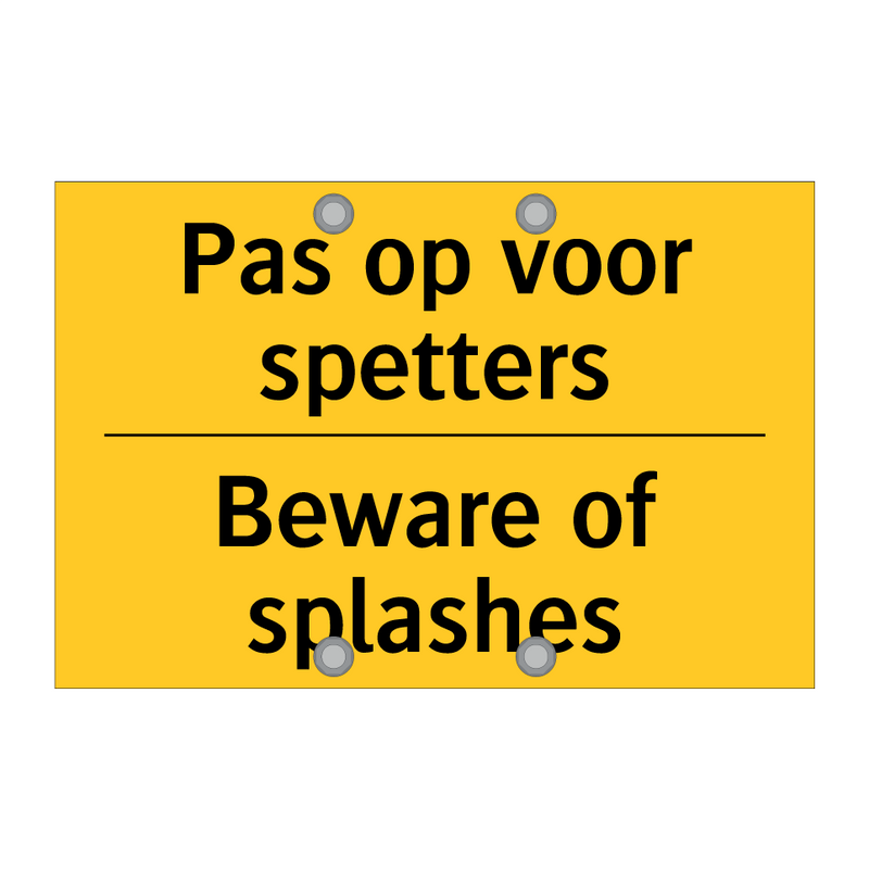 Pas op voor spetters - Beware of splashes & Pas op voor spetters - Beware of splashes